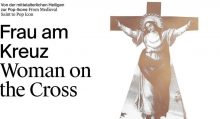 Sonderführung mit Dr.in Ulrike Wörner (Kuratorin) zur Ausstellung “Frau am Kreuz. Von der mittelalterlichen Heiligen zur Pop-Ikone”