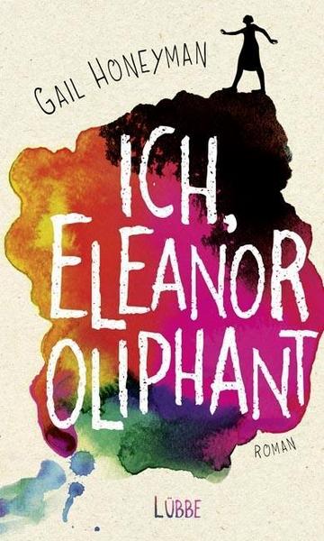 Wie Eleanor Oliphant die Liebe suchte und sich selbst dabei fand – ein Buchtipp